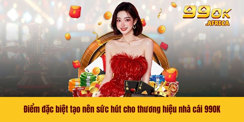 99OK 43 Điểm đặc biệt tạo nên sức hút cho thương hiệu nhà cái 99OK
