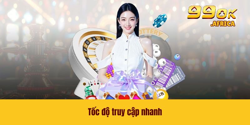 99OK 44 Tốc độ truy cập nhanh